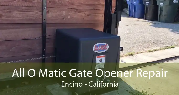 All O Matic Gate Opener Repair Encino - California