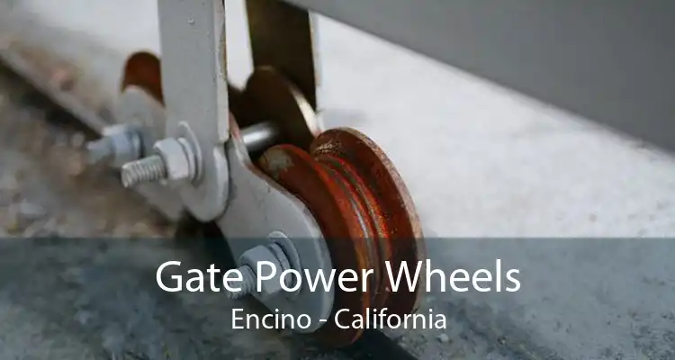 Gate Power Wheels Encino - California