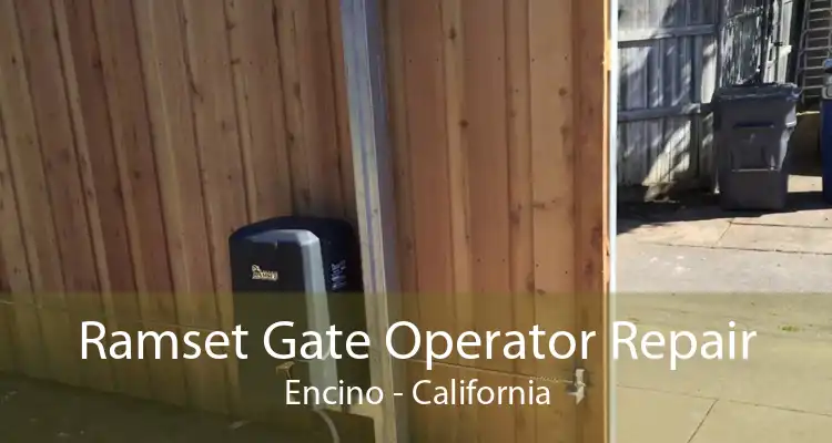 Ramset Gate Operator Repair Encino - California