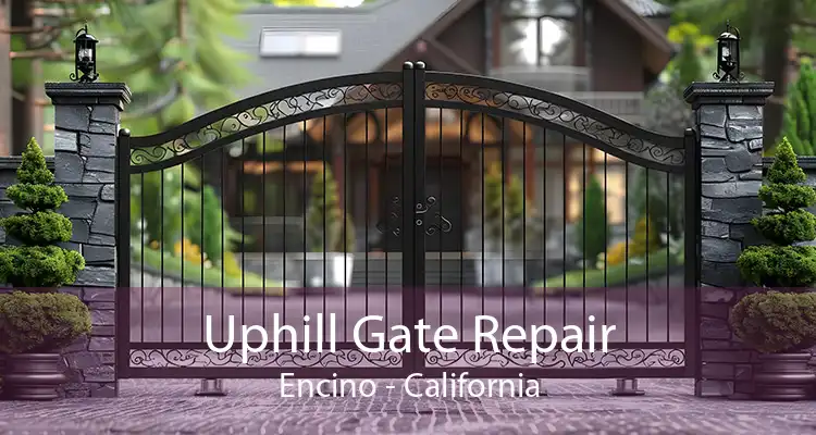 Uphill Gate Repair Encino - California